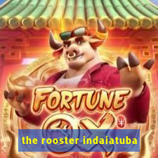 the rooster indaiatuba